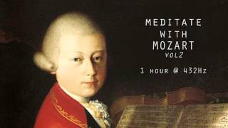 Meditate with Mozart  432Hz Classical Music  Vol 2 [upl. by Atinar]