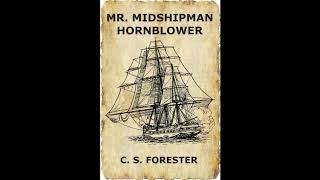 Mr Midshipman Hornblower  CS Forester  Chapter 1 The Even Chance  Audiobook by Adam Kane [upl. by Gomez]