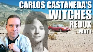 Carlos Castanedas quotWitchesquot Redux Part 1 of 2 [upl. by Chi]