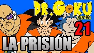 DR GOKU SUPER  21  LA PRISIÓN [upl. by Ahsima469]