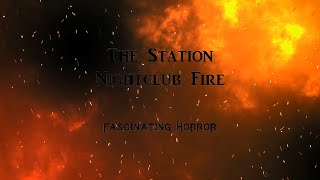 The Station Nightclub Fire  A Short Documentary  Fascinating Horror [upl. by Bohs]