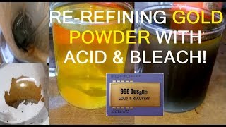 REREFINING GOLD POWDER WITH ACID amp BLEACH [upl. by Oeram]