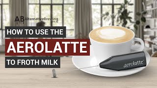 How To Use the AeroLatte To Froth Milk [upl. by Lleuqram714]