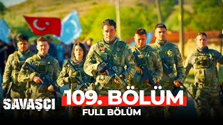 Savaşçı 109 Bölüm FİNAL [upl. by Gustin]