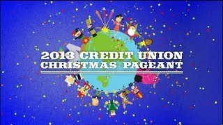 2013 Credit Union Christmas Pageant [upl. by Gellman]