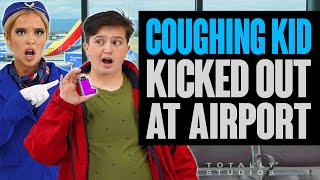 KID with COUGH KICKED OFF Airplane The Ending will Surprise You Totally Studios [upl. by Kuska]