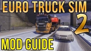 Euro Truck Simulator 2  Mod Guide [upl. by Gobert]