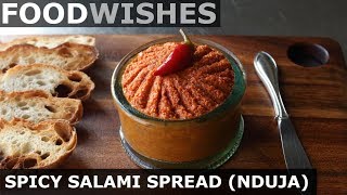 Spicy Salami Spread Nduja  Food Wishes [upl. by Callie]