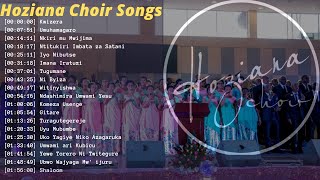 INDIRIMBO ZA HOZIANA CHOIR  2 HOURS NONSTOP Songs of Ascents [upl. by Lamdin]