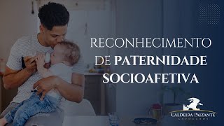 Reconhecimento de Paternidade Socioafetiva [upl. by Tyre]