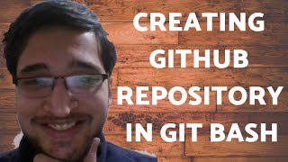 How to Create a Github Repository using Git Bash [upl. by Albarran]