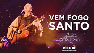 Frei Gilson  Acoustic Som do Monte  DVD  Vem Fogo Santo [upl. by Sandberg303]