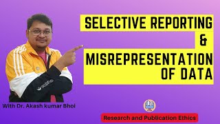 Selective Reporting amp Misrepresentation of Data  eSupport for Research  2022  Dr Akash Bhoi [upl. by Phelgen143]