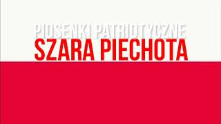 Piosenki Patriotyczne SZARA PIECHOTA z Tekstem [upl. by Irrol]