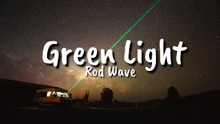 Rod Wave  Green Light Lyrics [upl. by Yrehc]