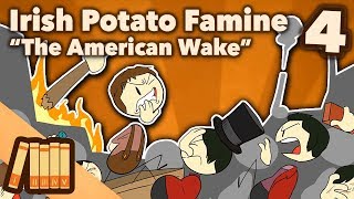 Irish Potato Famine  The American Wake  Part 4  Extra History [upl. by Nerol656]