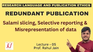 Redundant Publications  Salami Slicing  Selective Reporting  Misrepresentation of Data  L  05 [upl. by Trip]