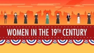 Women in the 19th Century Crash Course US History 16 [upl. by Ailem]