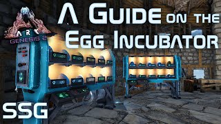 ARK Genesis 2 A Guide on The Egg Incubator [upl. by Yecac]