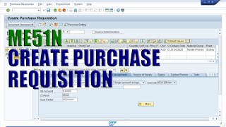 SAP Transaction ME51N  Create Purchase Requisition [upl. by Erroll]