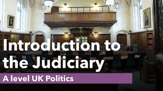 Introduction to the Judiciary  A level Politics [upl. by Jenine]