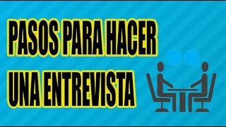 PASOS PARA HACER UNA ENTREVISTA BIEN EXPLICADO  WILSON TE ENSEÑA [upl. by Vezza692]