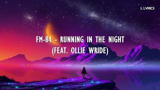 FM84  Running In The Night feat Ollie Wride lyrics [upl. by Htehpaj]